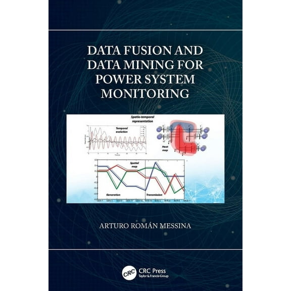 Data Fusion and Data Mining for Power System Monitoring, (Paperback)