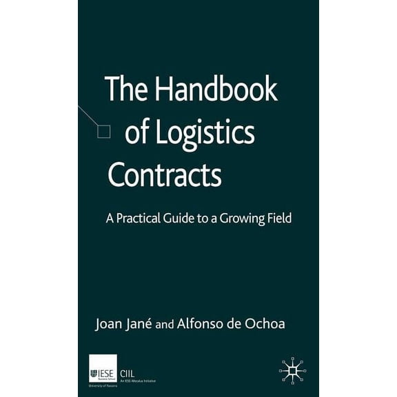 The Handbook of Logistics Contracts: A Practical Guide to a Growing Field, (Hardcover)