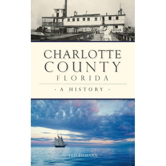 Brief History: Charlotte County, Florida: A History (Hardcover)