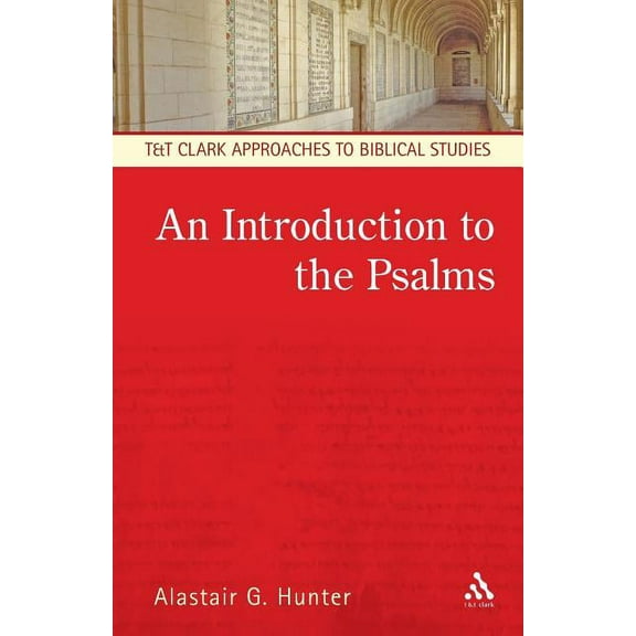 T & T Clark Approaches to Biblical Studi An Introduction to the Psalms, (Paperback)
