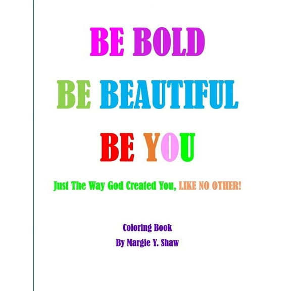 Be Bold, Be Beautiful, Be You, (Paperback)