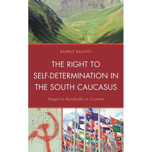 The Right to Self-Determination in the South Caucasus: Nagorno Karabakh in Context, (Hardcover)