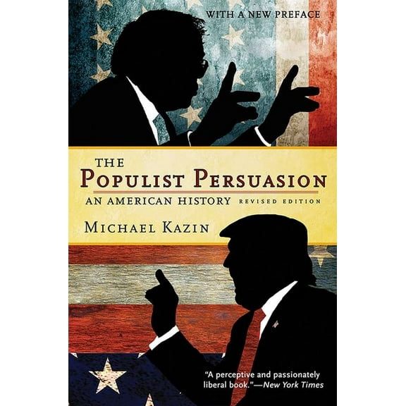 The Populist Persuasion: An American History, (Paperback)