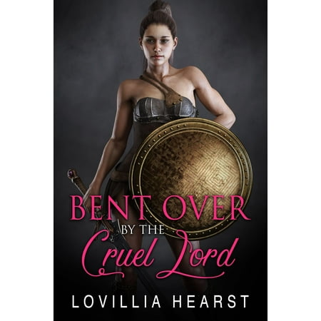 Bent Over By The Cruel Lord - eBook (Best Bent Over Pussy)