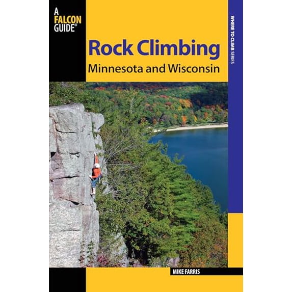 Pre-Owned Rock Climbing Minnesota and Wisconsin (Paperback) 0762773464 9780762773466