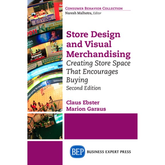 Pre-Owned Store Design and Visual Merchandising, Second Edition: Store Design and Visual Merchandising, Second (Paperback) by Claus Ebster, Marion Garaus