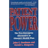 Patient Power : The Free-Enterprise Alternative to Clinton's Health Plan, Used [Paperback]