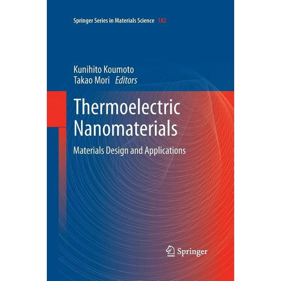 Springer Materials Science Thermoelectric Nanomaterials: Materials Design and Applications, Book 182, (Paperback)