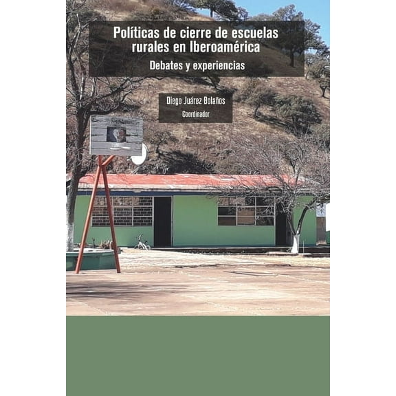 Políticas de cierre de escuelas rurales en Iberoamérica (Paperback)