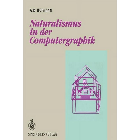 Beiträge Zur Graphischen Datenverarbeitu Naturalismus in Der Computergraphik, (Paperback)