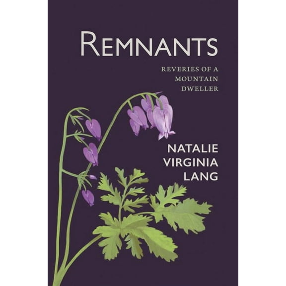 Remnants : Reveries of a Mountain Dweller (Paperback)