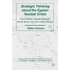 Strategic Thinking about the Korean Nuclear Crisis: Four Parties Caught Between North Korea and the United States [Paperback - Used]
