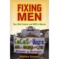 thumbnail image 2 of Fixing Men: Sex, Birth Control, and AIDS in Mexico, 2 of 4