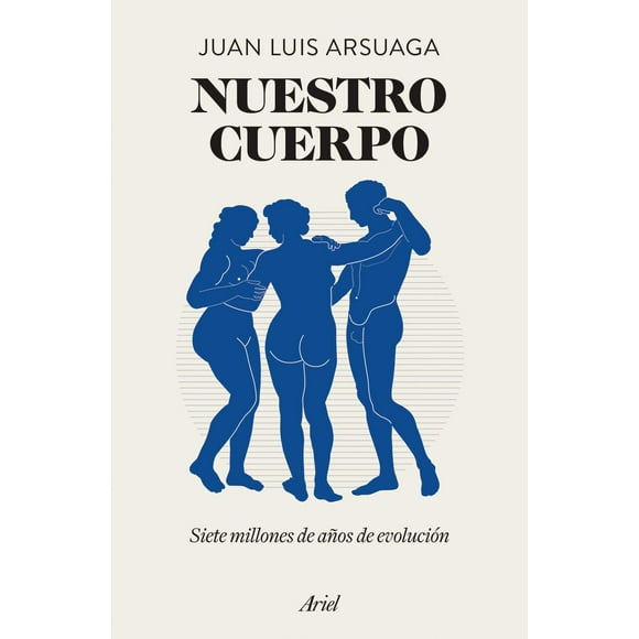 Libro Nuestro Cuerpo Tapa Blanda, Autor Juan Luis Arsuaga, Editorial Ariel Mexico
