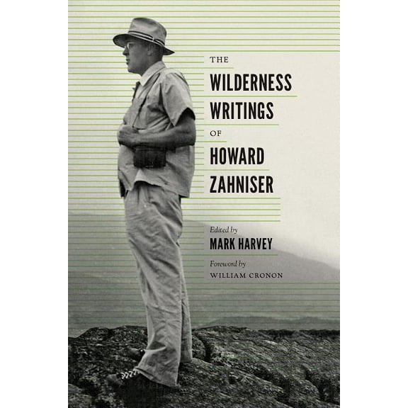 Weyerhaeuser Environmental Classics The Wilderness Writings of Howard Zahniser, (Paperback)