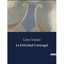 La Felicidad Conyugal, (Paperback)