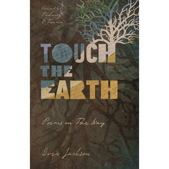 Touch the Earth: Poems on the Way, (Paperback)