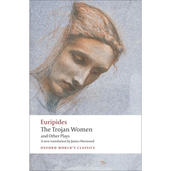 Oxford World's Classics The Trojan Women and Other Plays, (Paperback)