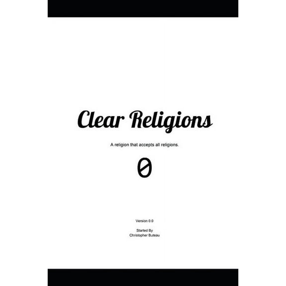 Clear Religions : A religion that accepts other religions. (Paperback)