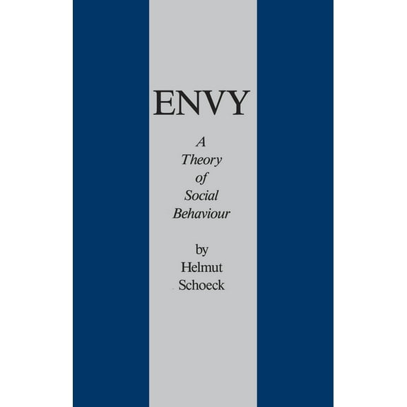 Envy: A Theory of Social Behaviour, (Paperback)
