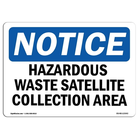 OSHA Notice Sign - Hazardous Waste Satellite Collection Area | Plastic Sign | Protect Your Business, Work Site, Warehouse & Shop Area |  Made in the USA