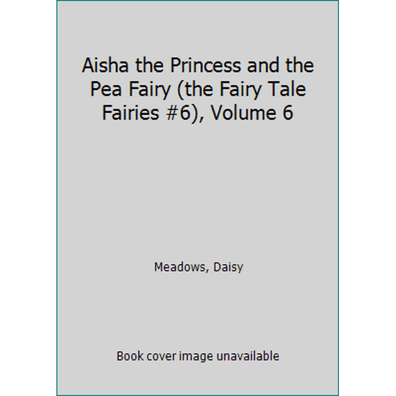Pre-Owned Aisha the Princess and the Pea Fairy (the Fairy Tale Fairies #6), Volume 6 (Paperback) 0545851998 9780545851992