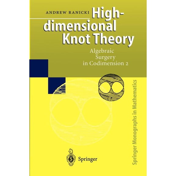 Springer Monographs in Mathematics High-Dimensional Knot Theory: Algebraic Surgery in Codimension 2, (Paperback)