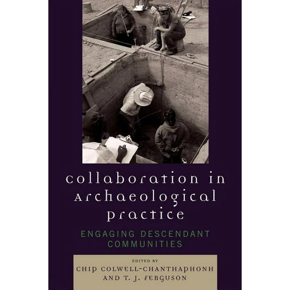 Archaeology in Society Collaboration in Archaeological Practice: Engaging Descendant Communities, (Paperback)