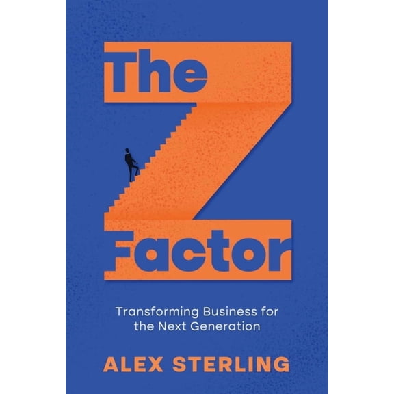 The Z Factor: Transforming Business for the Next Generation, (Paperback)