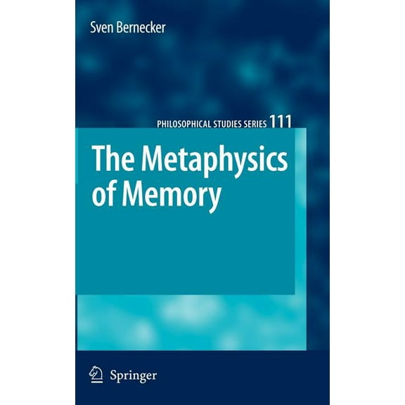 Philosophical Studies The Metaphysics of Memory, Book 111, (Hardcover)