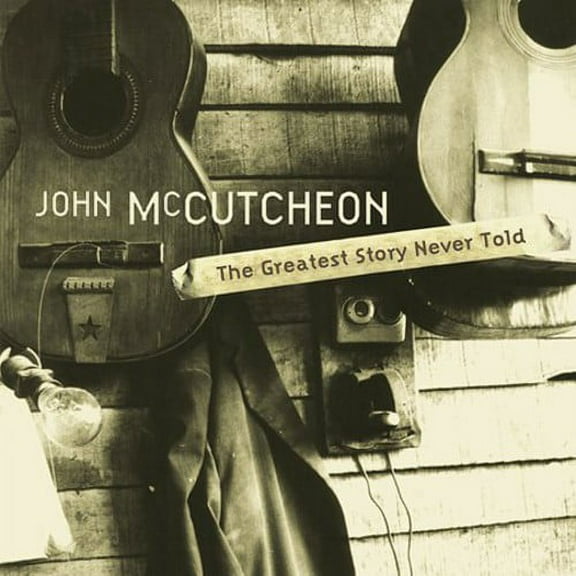 John McCutcheon - Greatest Story Never Told - Music & Performance - CD