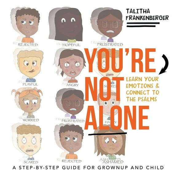 You're Not Alone: Learn Your Emotions & Connect to the Psalms, (Paperback)