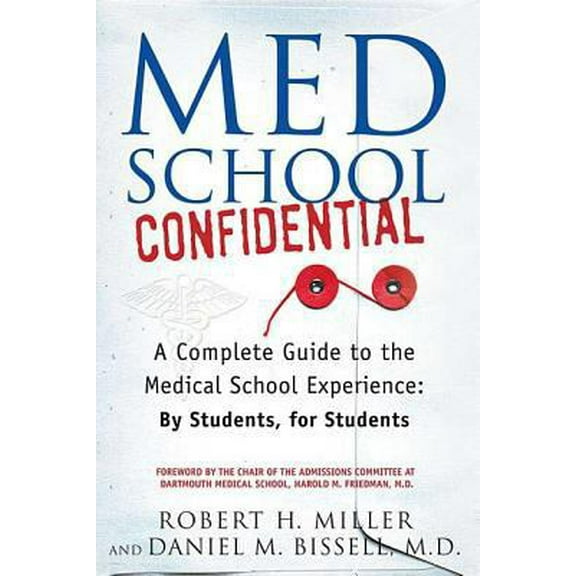 Pre-Owned Med School Confidential: A Complete Guide to the Medical School Experience: By Students, for Students (Paperback) 0312330081 9780312330088