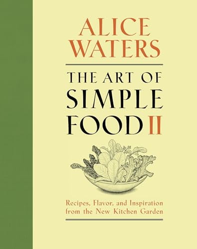 Pre-Owned The Art of Simple Food II: Recipes, Flavor, and Inspiration from the New Kitchen Garden: A Cookbook (Hardcover) 0307718271 9780307718273
