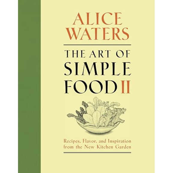 Pre-Owned The Art of Simple Food II: Recipes, Flavor, and Inspiration from the New Kitchen Garden: A Cookbook (Hardcover) 0307718271 9780307718273