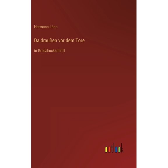 Da draußen vor dem Tore: in Großdruckschrift (Hardcover)