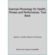 Exercise Physiology for Health, Fitness and Performance: Text Book [Hardcover - Used]
