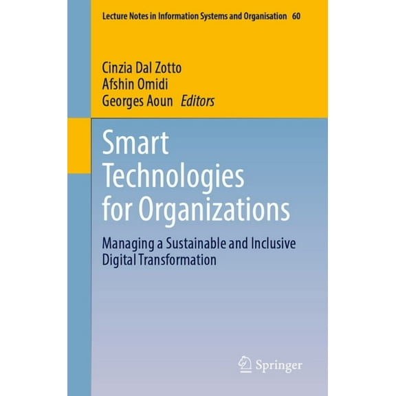 Lecture Notes in Information Systems and Smart Technologies for Organizations: Managing a Sustainable and Inclusive Digital Transformation, Book 60, (Paperback)