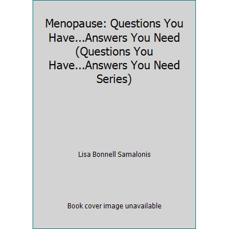 Menopause: Questions You Have...Answers You Need (Questions You Have...Answers You Need Series) [Paperback - Used]