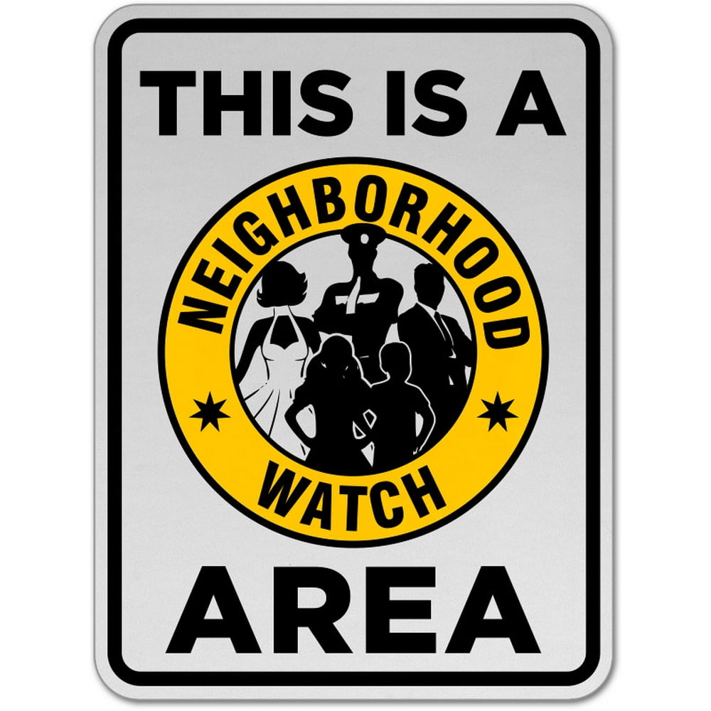 Neighborhood Watch Area Safety Notice Signs For Work Place Safety