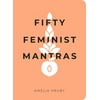 Pre-Owned Fifty Feminist Mantras: A Yearlong Practice for Cultivating Feminist Consciousness (Paperback) 152485882X 9781524858827