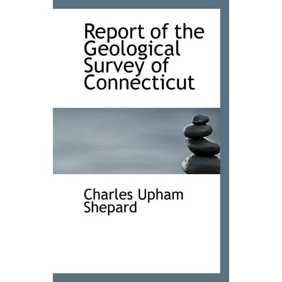 Report of the Geological Survey of Connecticut (Paperback)