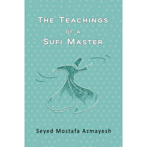The Teachings of a Sufi Master (Paperback)