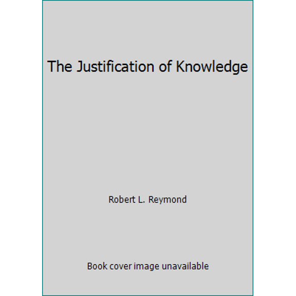 Pre-Owned The Justification of Knowledge (Unknown) 0875524060 9780875524061