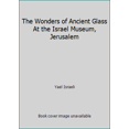 thumbnail image 1 of Pre-Owned The Wonders of Ancient Glass At the Israel Museum, Jerusalem (Unknown) 9652782149 9789652782144, 1 of 1