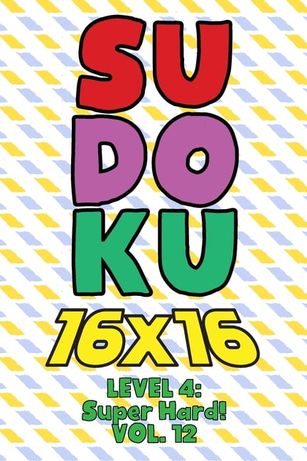 sudoku 16 x 16 level 4 super hard vol 12 play 16x16 grid sudoku