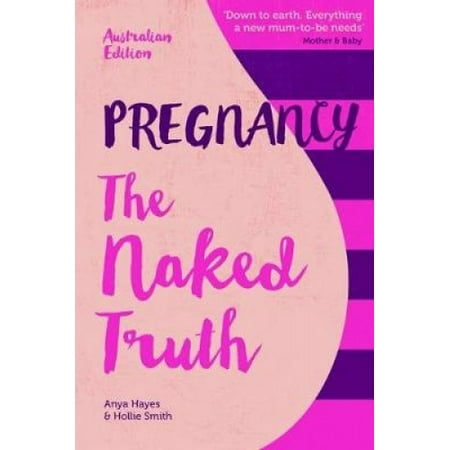 Pregnancy: the Naked Truth: The Truth About Being Pregnant | Walmart Canada