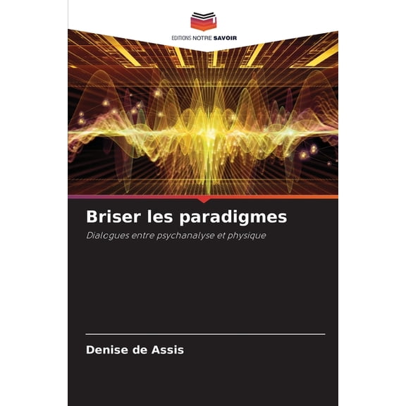 Briser les paradigmes, (Paperback)