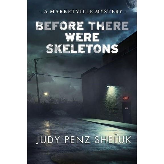Before There Were Skeletons: Marketville Mystery #4, (Paperback)