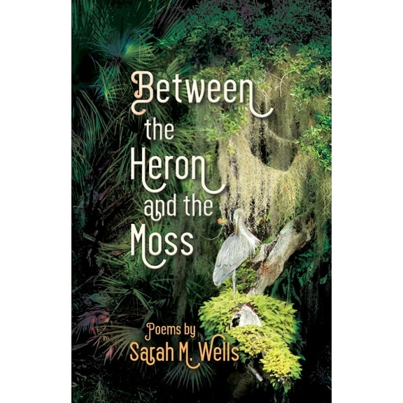 Dreamseeker Books: Between the Heron and the Moss (Series #18) (Paperback)